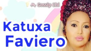 Katuxa Close, Katuxa Faviero